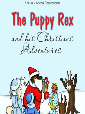 cover image of Щенок Рекс и его Рождественские Приключения. the Puppy Rex and His Christmas Adventures